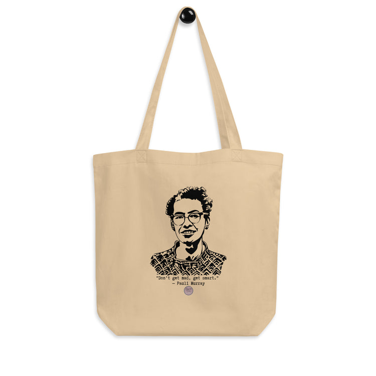 Pauli Murray "Don't Get Mad, Get Smart" Eco Tote Bag