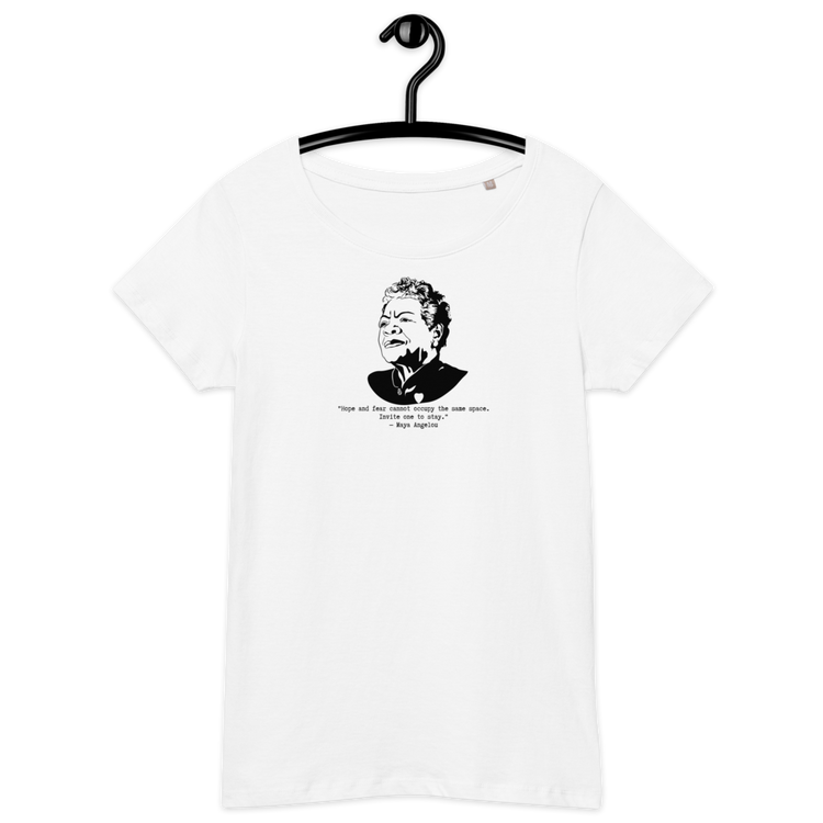 Maya Angelou "Hope and fear cannot occupy the same space" Relaxed t-shirt